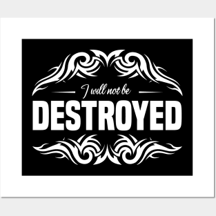 I will not be destroyed -B- , Perfect gift idea for birthday. Posters and Art